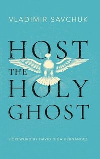 bokomslag Host the Holy Ghost