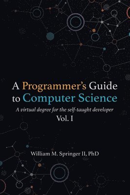 William M Springer II, II Springer, William M., Nicholas R Allgood - Programmer's Guide to Computer Science, Häftad