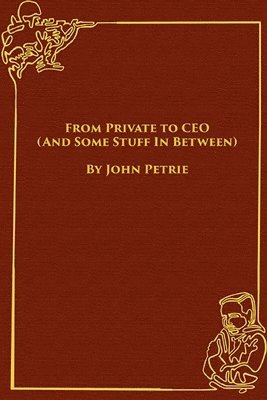 From Private to CEO (And Some Stuff In Between) 1