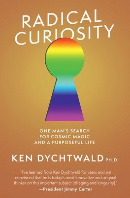 Radical Curiosity: One Man's Search for Cosmic Magic and a Purposeful Life 1