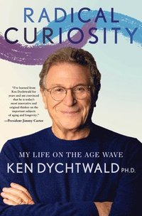 bokomslag Radical Curiosity: My Life on the Age Wave