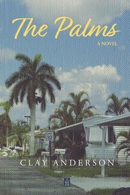 Clay Anderson - The Palms, Häftad