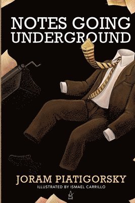 Joram Piatigorsky - Notes Going Underground, Häftad