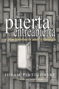 bokomslag La Puerta Entreabierta: y otras historias de amor y nostalgia