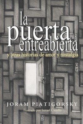 Joram Piatigorsky - La Puerta Entreabierta: y otras historias de amor y nostalgia, Häftad