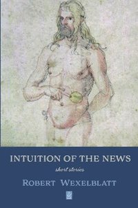 bokomslag Intuition of the News: Short Stories