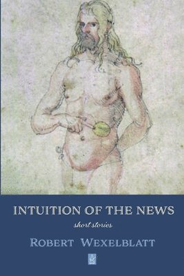 Intuition of the News: Short Stories 1
