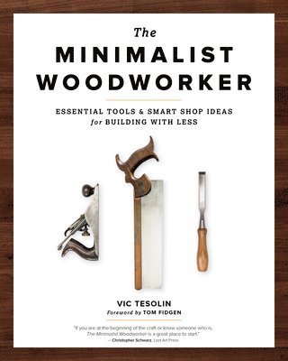 Vic Tesolin - Minimalist Woodworker, Häftad