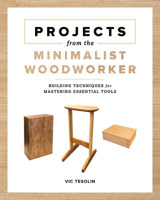 Projects from the Minimalist Woodworker 1