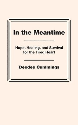 Deedee Cummings - In the Meantime, Häftad