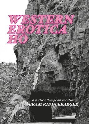Bram Riddlebarger - Western Erotica Ho, Häftad