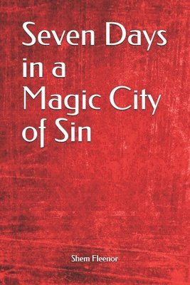 Seven Days in a Magic City of Sin 1