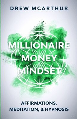 Millionaire Money Mindset Affirmations, Meditation, & Hypnosis 1