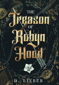bokomslag The Treason of Robyn Hood