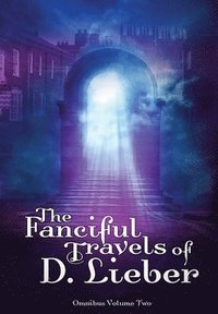 bokomslag The Fanciful Travels of D. Lieber