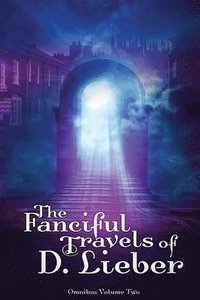 bokomslag The Fanciful Travels of D. Lieber