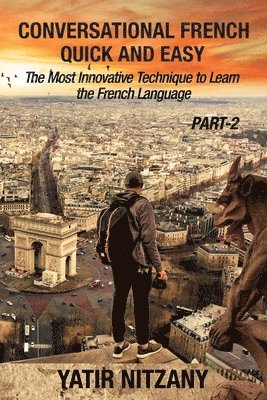 Yatir Nitzany - Conversational French Quick and Easy - PART II, Häftad