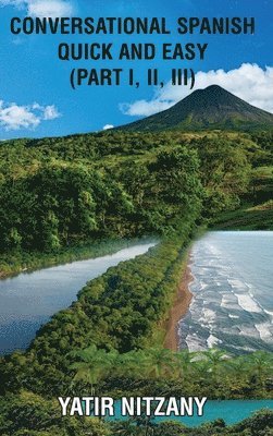 Yatir Nitzany - Conversational Spanish Quick and Easy - Part 1, 2, and 3, Inbunden