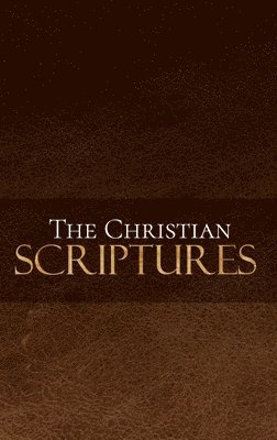 McGahan Publishing House, McGahan Publishing House,, Caleb Poston - Christian Scriptures, Inbunden