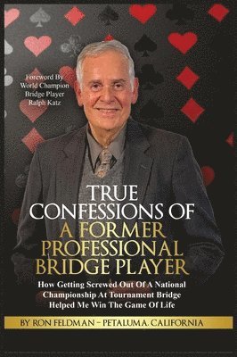 True Confessions Of A Former Professional Bridge Player