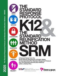 bokomslag The Standard Response Protocol and Standard Reunification Method K12 Operational Guidance - SDSSC