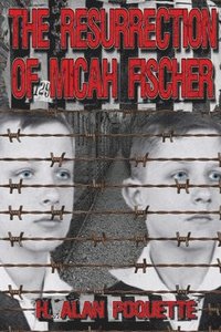 bokomslag The Resurrection of Micah Fischer