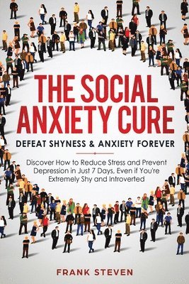 The Social Anxiety Cure 1