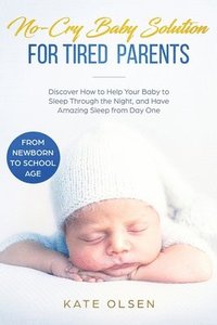 bokomslag No-Cry Baby Solution for Tired Parents