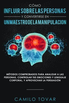 bokomslag Cmo influir sobre las personas y convertirse en un maestro de la manipulacin