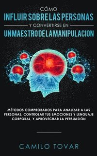 bokomslag Cómo influir sobre las personas y convertirse en un maestro de la manipulación