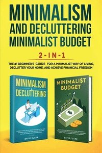 bokomslag Minimalism Decluttering and Minimalist Budget 2-in-1 Book