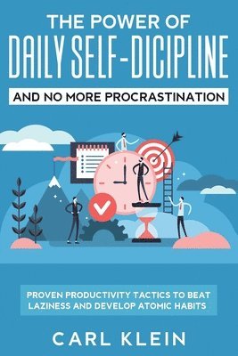 bokomslag The Power Of Daily Self -Discipline And No More Procrastination 2 in 1 Book