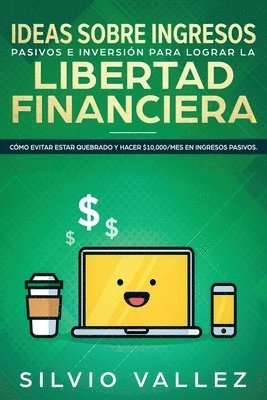 bokomslag Ideas sobre ingresos pasivos e inversión para lograr la libertad financiera