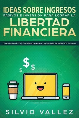 bokomslag Ideas sobre ingresos pasivos e inversion para lograr la libertad financiera