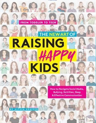 bokomslag The New Art Of Raising Happy Kids