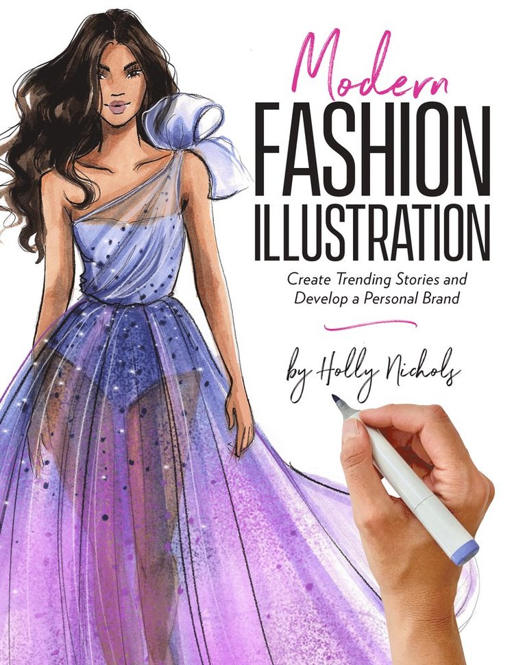 Holly Nichols - Modern Fashion Illustration, Inbunden
