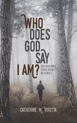 bokomslag Who Does God Say I Am?: Discovering Your Identity in Christ