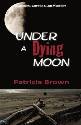 Patricia Brown - Under A Dying Moon, Häftad