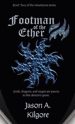 Jason Kilgore - Footman of the Ether, Inbunden