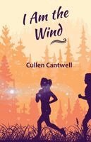 Cullen Cantwell - I Am the Wind, Häftad