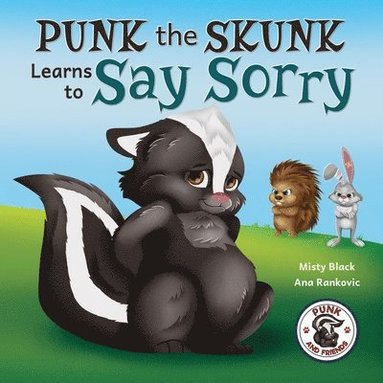 Misty Black, Ana Rankovic - Punk the Skunk Learns to Say Sorry, Häftad