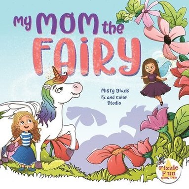 Misty Black, Misty Fx and Color Studio - My Mom the Fairy, Häftad