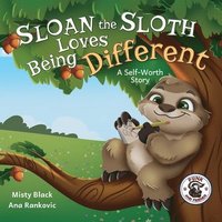 bokomslag Sloan the Sloth Loves Being Different