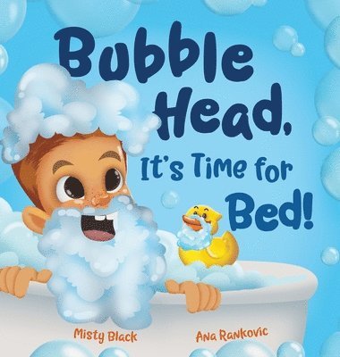 Bubble Head, It's Time for Bed! 1