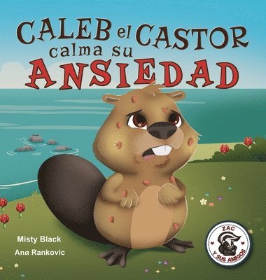 Caleb el Castor calma su ansiedad 1