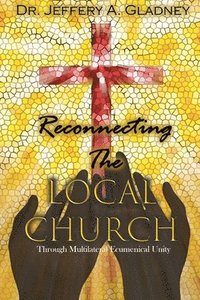 bokomslag Reconnecting the Local Church