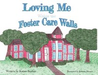 bokomslag Loving Me Within the Foster Care Walls
