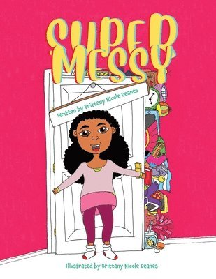 Brittany Nicole Deanes - Super Messy!, Häftad