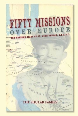 Alan Shular - Fifty Missions Over Europe, Häftad. Tillgänglighet: Lägg i varukorg
