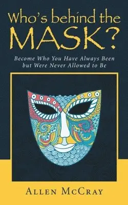 Allen McCray - Who's Behind the Mask?, Häftad. Tillgänglighet: Lägg i varukorg